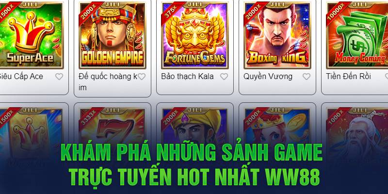 Giới Thiệu WW88 12 Giới thiệu những sảnh game trực tuyến hot nhất WW88