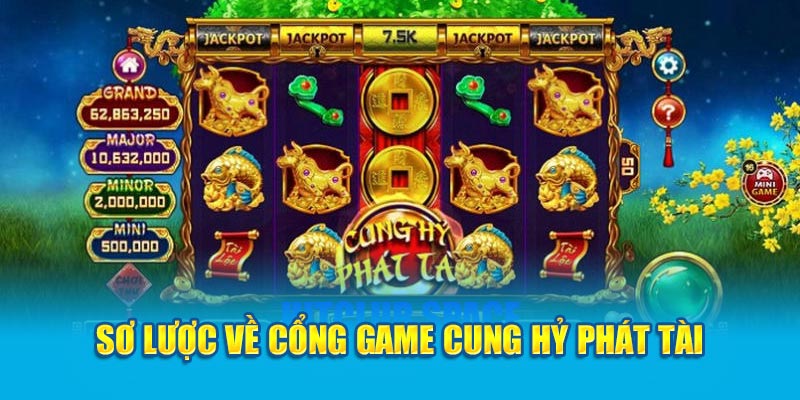 Slot Game Cung Hỷ Phát Tài WW88 2 so-luoc-ve-cong-game-cung-hy-phat-tai