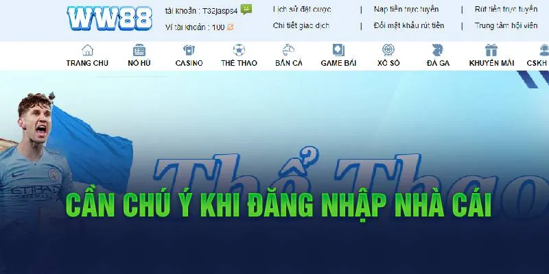 Đăng Nhập WW88 11 Cần chú ý khi đăng nhập ww88